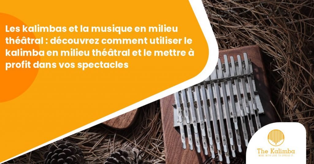 kalimbas et musique au théâtre