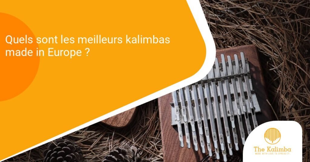 quels sont les meilleurs kalimbas made in europe ?